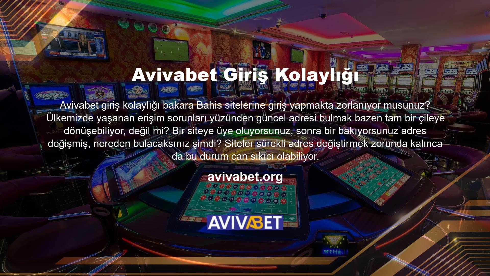 Ama merak etmeyin, bu derde deva olan bir site var! Avivabet üye olarak sitemizdeki Avivabet güncel adres bağlantısı sayesinde anında siteye giriş yapabilirsiniz